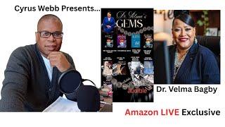 Dr. Velma Bagby returns to Cyrus Webb Presents on Amazon LIVE