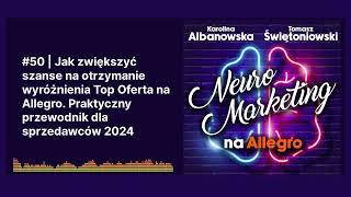 #50 | Jak zwiększyć szanse na otrzymanie wyróżnienia Top Oferta na Allegro. Praktyczny...