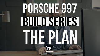 THE PORSCHE 997 BUILD SERIES | WHAT I BOUGHT & MY COMPLETE BUILD PLANNING PROCESS BTS | EP 1