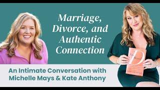 Marriage, Divorce, and Authentic Connection After Infidelity | Michelle Mays & Kate Anthony