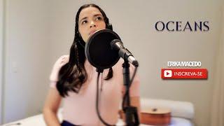 Oceans - Hillsong United (cover Erika Macedo) - TRADUZIDA