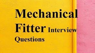 Mechanical Fitter interview questions