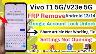 Vivo FRP Remove T1 5G/V23e 5G Android 13/14 Share article Not Working | Settings Not Open Without PC