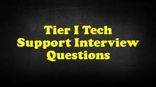 Tier I Tech Support Interview Questions