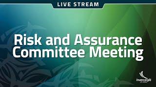 Risk and Assurance Committee Meeting – 24 March 2022