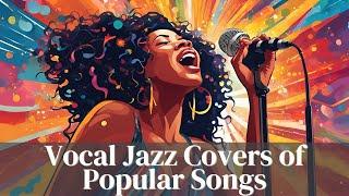 Vocal Jazz Covers of Popular Songs [Jazz Hits, Jazz Covers]