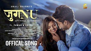 JUGNU | Official Song | Anjali Sharma & Pawan Mahato | 2025 Valentine Special Khortha/Nagpuri Song