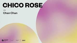 Chico Rose - Chan Chan (Official Audio)