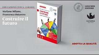 S. Milano, F. Ostorero - Costruire il futuro | Educazione civica per la scuola secondaria di I grado