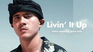 Mario Zwinkle - Livin' It Up ft. Nova Ruth (Official Music Video)