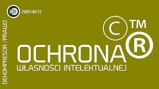 DEKOMPRESOR /PRAWO #18: Ochrona własności intelektualnej