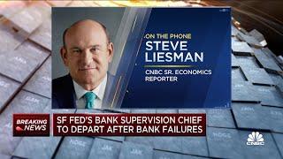 San Francisco Fed's bank supervision chief to leave after bank failures