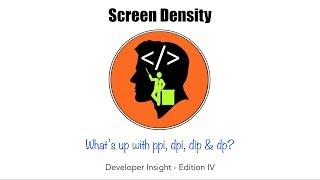 Developer Insight - Edition Four, Screen Density (PPI | DPI | DIP | DP)