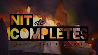 🟣​ Nit de Completes. Festa Major de Sant Joan de Valls 2024