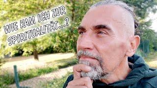 Wie kam ich zur Spiritualität