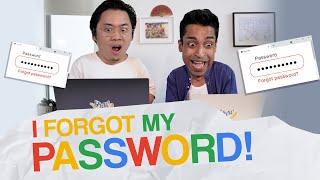 I FORGOT MY PASSWORD!