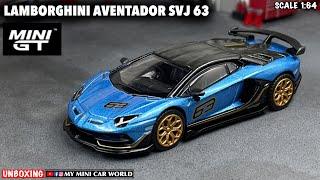 『MY MINI CAR WORLD』UNBOXING MINI GT 1/64 LAMBORGHINI AVENTADOR SVJ 63