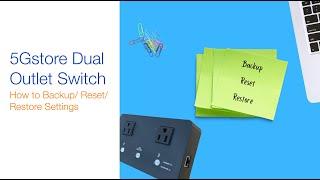 5Gstore Dual Outlet Switch Backup/ Reset/ Restore - How to