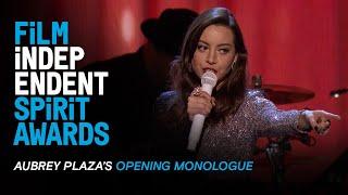 Aubrey Plaza's Opening Monologue at the 35th Film Independent Spirit Awards