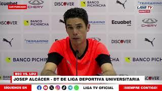 RUEDA DE PRENSA LDU - DT JOSEP ALCÁCER PREVIO AL PARTIDO ANTE BSC