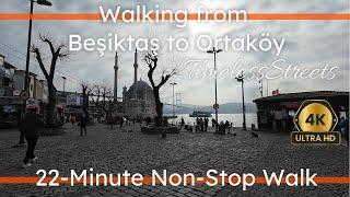 4K 22-Minute Non-Stop Walk from Beşiktaş to Ortaköy | Istanbul Turkey 2025