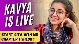 Kavya is LIVE! Start Gita With Me || Chapter 1 Shlok 1 || Q&A Session