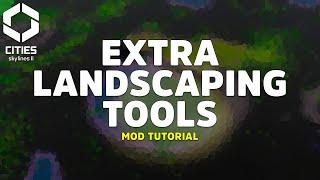 Come utilizzare la mod Extra Landscaping Tools - Cities Skylines 2 Mod Tutorial