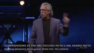 God's blessing in the old covenant and the new covenant, Bill Johnson