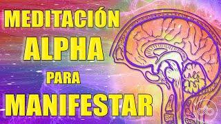 Meditación en estado alfa para manifestar | Parte 1/2