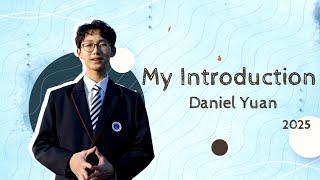 My Introduction by Daniel Yuan 20250101