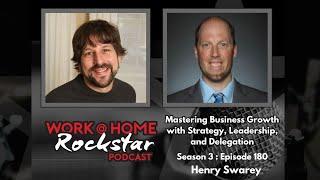 WHR 3.180: Mastering Business Growth with Strategy, Leadership, and Delegation - Henry Swarey