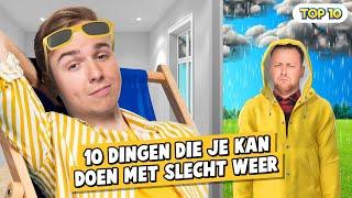 10 DINGEN DIE JE KAN DOEN MET SLECHT WEER!