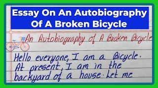 An Autobiography Of A Broken Bicycle | I am Broken Bicycle Essay |Essay On  Autobiography Of Bicycle