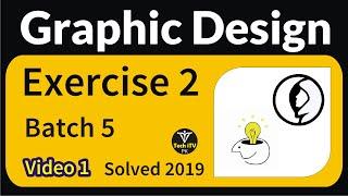 Graphic Design Exercise 2 batch 5 2019 | Video 1 | Tech iTV PK