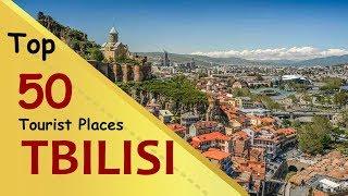 "TBILISI" Top 50 Tourist Places | Tbilisi Tourism | GEORGIA