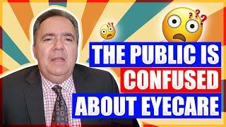 The Public Is Confused About Eye Care