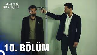 Gecenin Kraliçesi 10. Bölüm (Full HD)