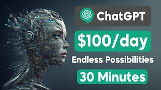 Make $100/Day Using ChatGPT: 2023 Tutorial for Beginners