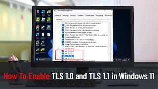 How To Enable TLS 1.0 and TLS 1.1 in Windows 11