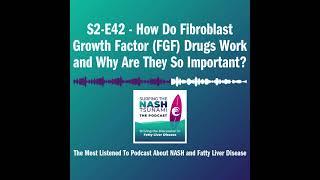 S2-E42 - How Do Fibroblast Growth Factor (FGF) Drugs Work and Why Are They So Important?