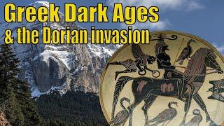 The Greek Dark Ages - The Dorian Invasion, Cultural decline and the Great migrations