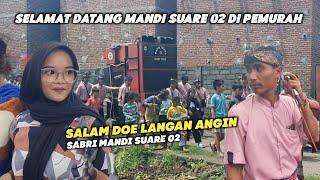 SALAM DO'E LANGAN ANGIN | TERBARU TABUH SELAMAT DATANG MANDI SUARE 02 DI PEMURAH