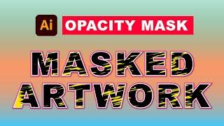 Opacity Mask: Illustrator 2023 Tutorial