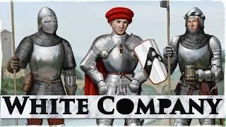 White Company & Sir John Hawkwood: England's Most Renowned Mercenaries