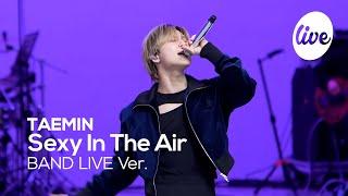 [4K] 태민(TAEMIN) “Sexy In The Air” Band LIVE Concert 라이브도 갓벽한 퍼포장인 탬자님️‍ [it’s KPOP LIVE 잇츠라이브]