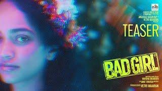 Bad Girl - Teaser | Anurag Kashyap | Vetri Maaran | Varsha Bharath | Amit Trivedi | Anjali Sivaraman