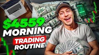 My Morning Trading Routine for a FAST $4559 Day