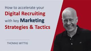 How to Accelerate Recruitment  with Digital Marketing | WITTIGONIA Thomas Wittig