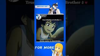 True Definition of Brother ️‍#animemoments