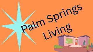 11 Reasons Why We Love Living in Palm Springs